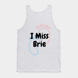 I Miss Brie Tank Top